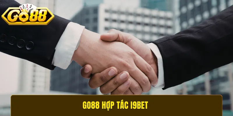 GO88 hợp tác i9bet