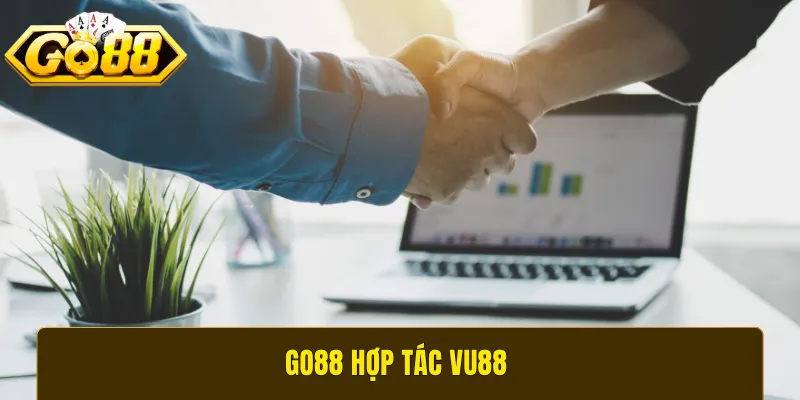 GO88 hợp tác Vu88